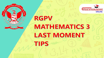 RGPV Mathematics 3 Last Moment Tips