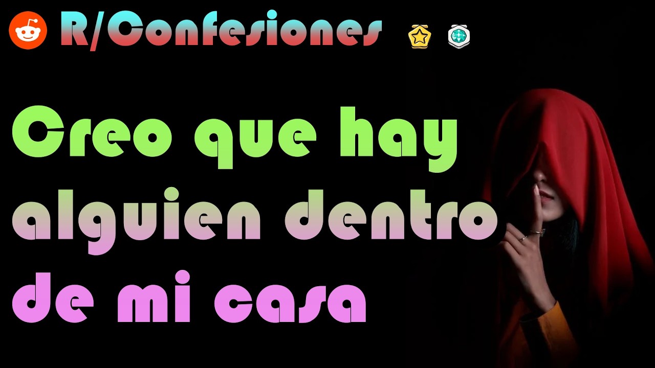 Creo que alguien está en mi casa y temo por Mi