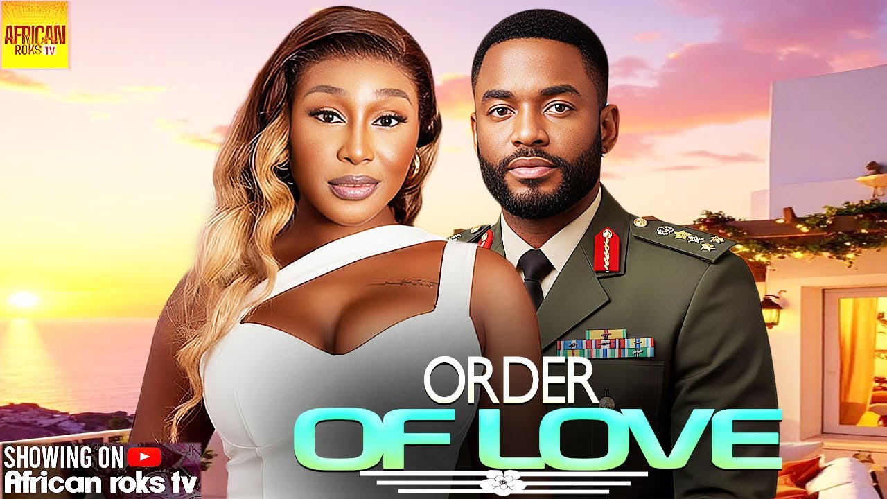 Order Of Love - CHIKE DANIELS PEARL WATS - African Movies 2026 Latest Full Movies