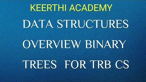 DATA STRUCTURES OVERVIEW BINARY TREES  FOR TRB CS