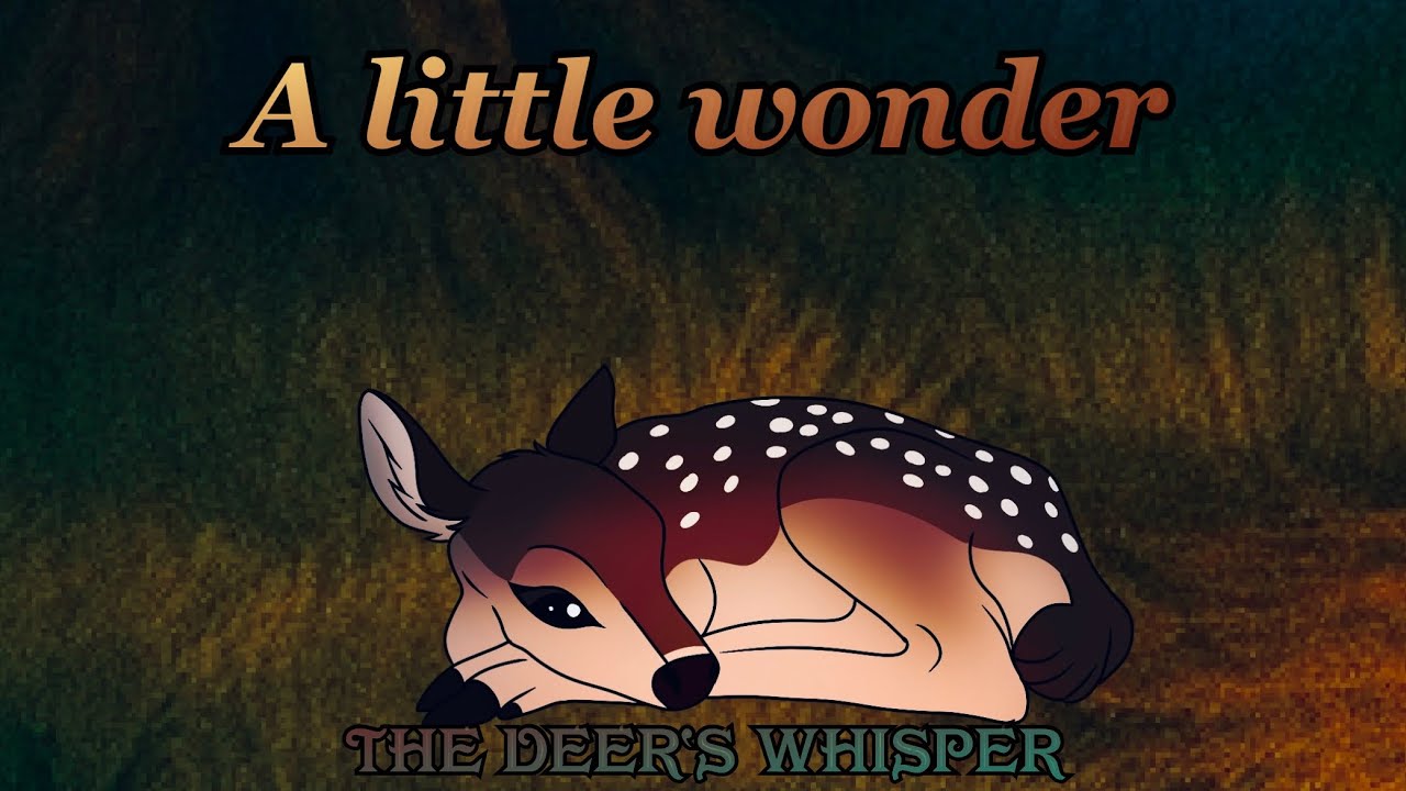 The deer’s Whisper//Episode5-Season1//A Little Wonder