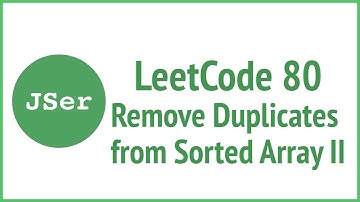 LeetCode 80 Remove Duplicates from Sorted Array II | JSer - JavaScript & Algorithm