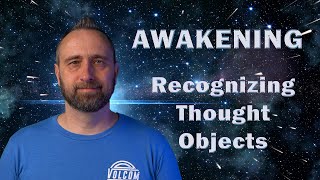 Awakening (Recognizing Thought Objects)