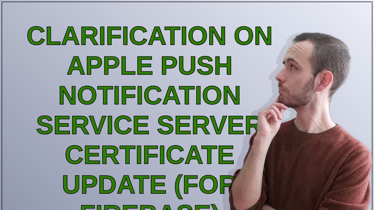 Clarification on Apple Push Notification Service Server Certificate ...