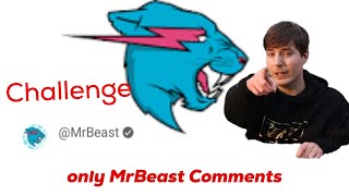 Only @MrBeast  Can Comment On This Video Challenge