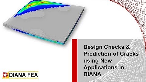 Webinar: Design Checks and Prediction of Cracks Using Applications in DIANA