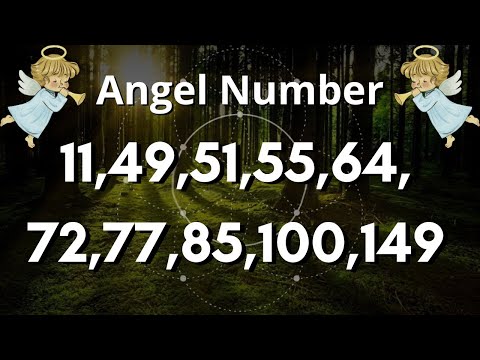 Angel Number 11,49,51,55,64,72,77,85,100,149