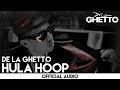 De La Ghetto - Hula Hoop [Official Audio]