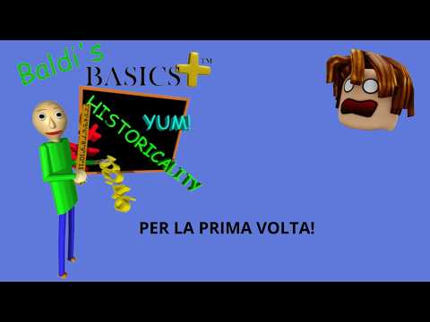 GIOCO a BALDI'S BASICS per la PRIMA VOLTA!