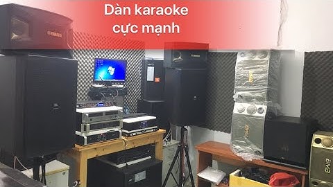Dàn KARAOKE CỰC MẠNH. Hàng khủng JBL6015 bass 40, đẩy 4 kênh DC4800, Sub hơi JBL 718 ( bass 50 )