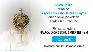 Dzień 9. Nowenna w intencji kapłanów i sióstr zakonnych. Nauka o grzechu śmiertelnym.