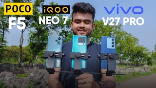 POCO F5 vs IQOO Neo 7 vs vivo V27 PRO Camera Battle ⚡