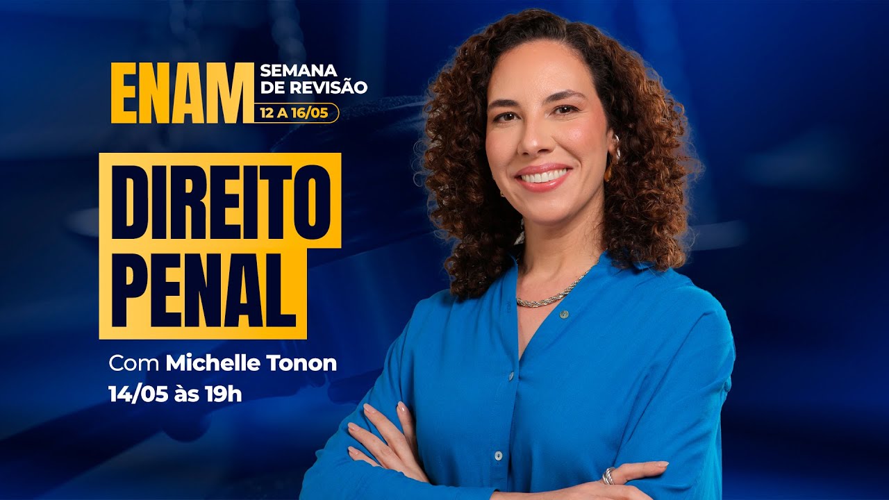 ENAM - Semana de Revisão: Direito Penal com Michelle Tonon