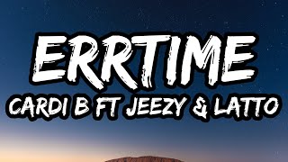 Cardi B - ErrTime (Lyrics) ft. Jeezy & Latto