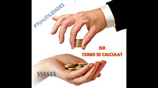 CALCULO DE PTU Y DETERMINACION DE SU ISR