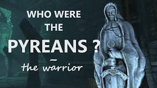 Who were the Pyreans? - Enderal Mystery #4, part 1: the Warrior