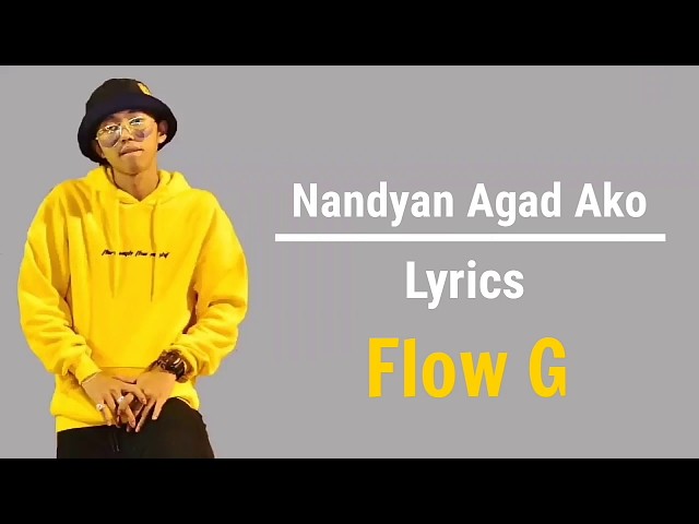 Nandyan Agad Ako Lyrics | Flow G class=