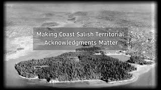 Making Coast Salish Territorial Acknowledgments Matter