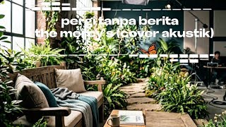 Pergi Tanpa Berita  The Mercys cover Akustik  Lagu Nostalgia Indonesia Terpopuler 70an 80an 