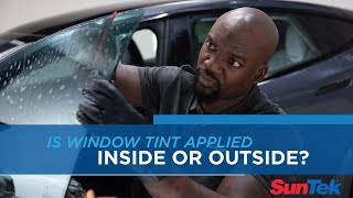 SunTek Ask The Pros ─  Is Window Tint Applied Inside Or Outside?