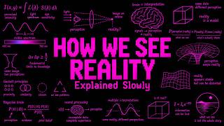 Every Confusing Thing About How We Perceive Reality Explained Slowly (For Sleep)