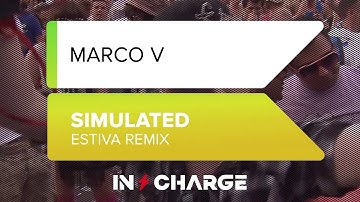 Marco V - Simulated (Estiva Remix) [In Charge Recordings]