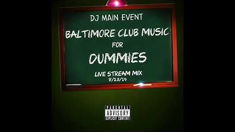 Dj Main Event - Baltimore Club Music For Dummies Live Stream 8.23.19 (Audio)