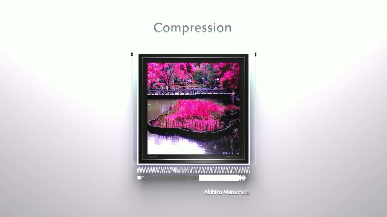Watch Compression by Akihiko Matsumoto on YouTube