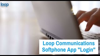 Loop Communications-Softphone App Login