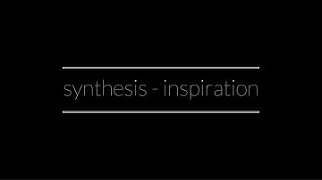 Synthesis - Inspiration