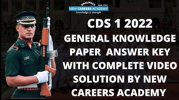 UPSC CDS 1 2022 GENERAL KNOWLEDGE ANSWER KEY WITH COMPLETE VIDEO SOLUTIONS | NEW CAREERS ACADEMY