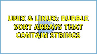 Unix & Linux: Bubble sort arrays that contain strings