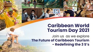 The Future of Caribbean Tourism - Redefining the 3 S’s | World Tourism Day Conference 2021