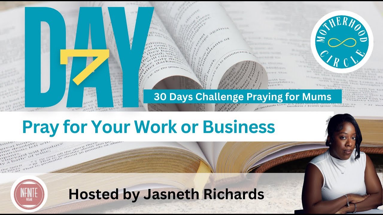 DAY 7 - PRAY FOR YOUR WORK OR BUSINESS | MUMS PRAYER CHALLENGE | 