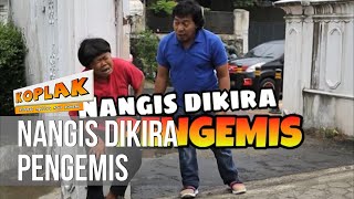 KOPLAK - Nangis Dikira Pengemis [09 APRIL 2019]