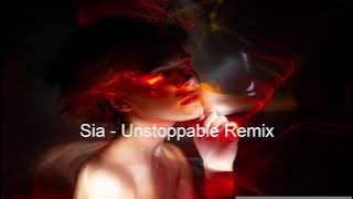Sia - Unstoppable Remix  - Nhạc Remix Hot Trend Tik Tok