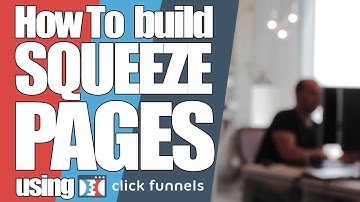 How To Create A Squeeze Page With ClickFunnels