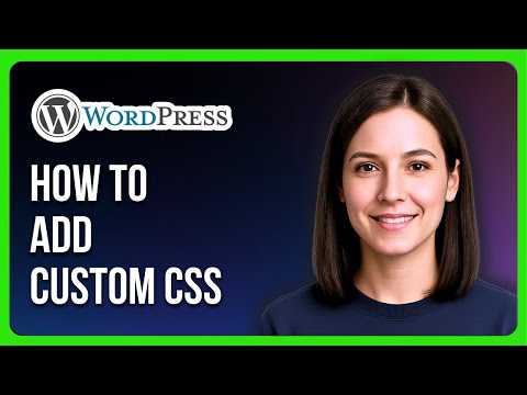 Cómo agregar CSS personalizado a un sitio de WordPress