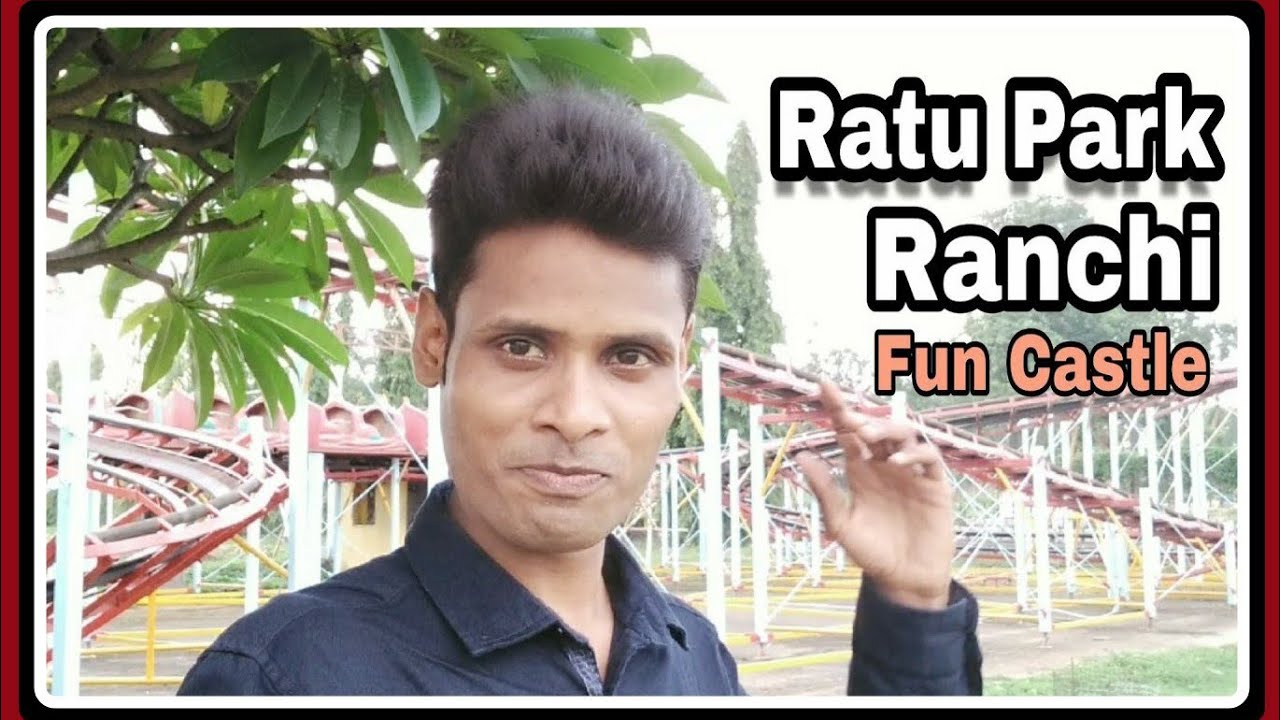 Ratu Park, Chhotanagpur Fun Castle - Amusement Park In Ranchi, Jharkhand // रातु पार्क रांची