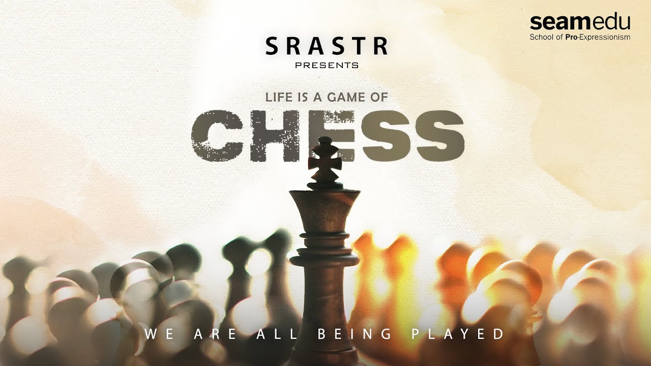 Life is a Game of Chess