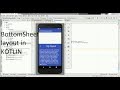 how to create Bottomsheet layout in kotlin android studio 3.0