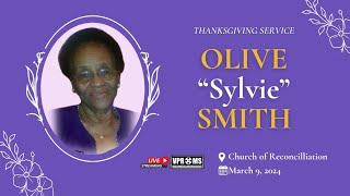Service of Thanksgiving for the life of Olive Smith "Sylvie"