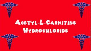 acetyl-l-carnitine pronounce How To Say Acylcarnitines Acetyl-DL-carnitine 2504-11-2