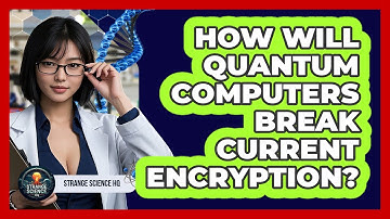 How Will Quantum Computers Break Current Encryption?