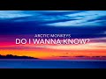 Arctic Monkeys - Do I Wanna Know? - Lyrics