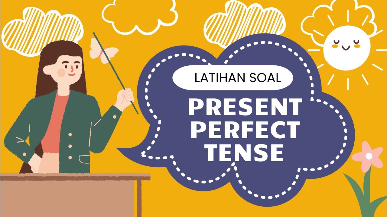 LKPD BAHASA INGGRIS - PRESENT PERFECT TENSE - ENGLISH WORKSHEET - ULANGAN HARIAN