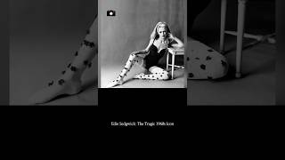 Edie Sedgwick: The Tragic 1960s Icon