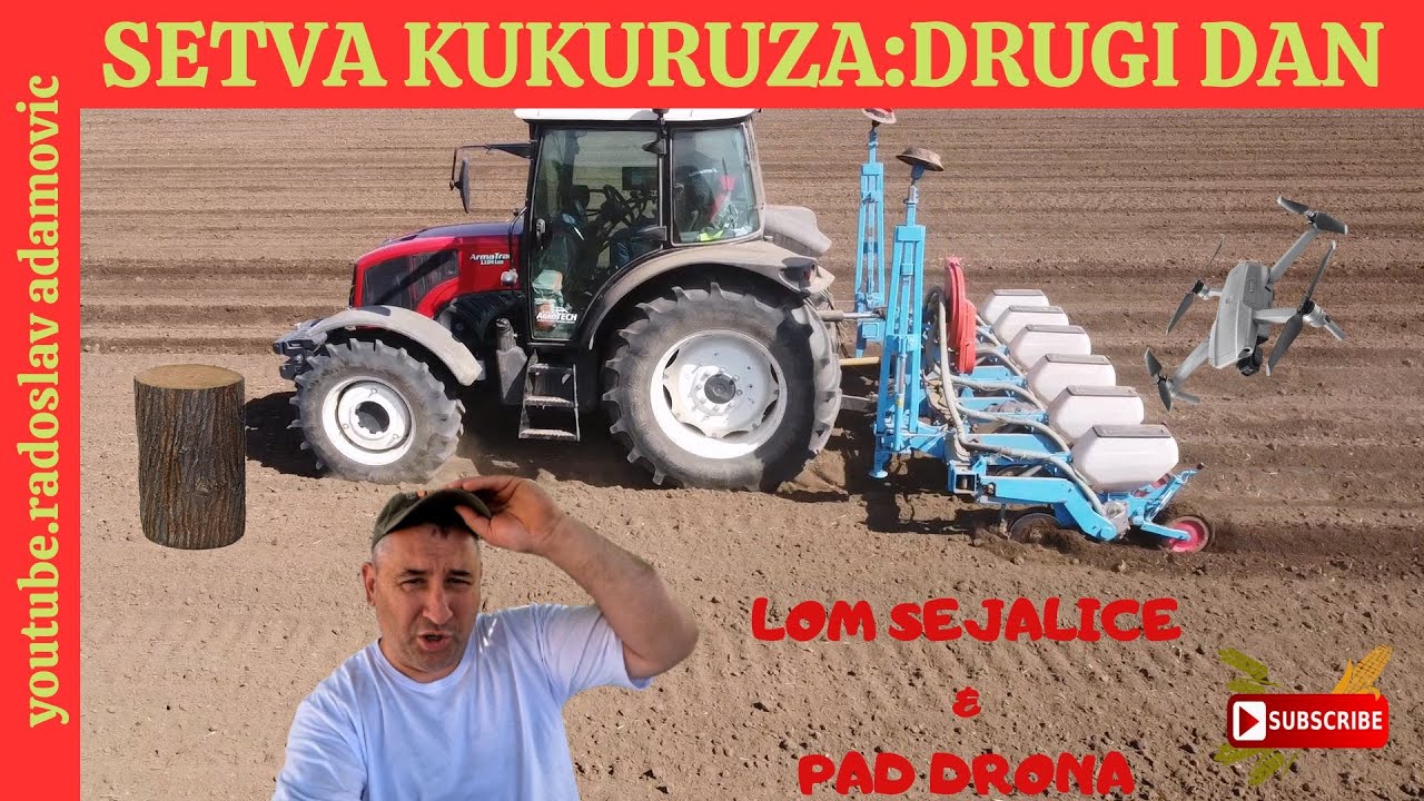 HAOS NA NJIVI-SETVA KUKURUZA:DRUGI DAN-LOM SEJALICE&PAD DRONA;CHAOS IN THE FIELD: SOWING CORN: DAY 2