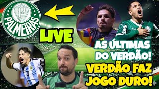AO VIVO  - ÚLTIMAS DO VERDÃO! VEIGA PODE VOLTAR? GIAY NA EXPECTATIVA - DECISÕES SOBRE ATLETAS!