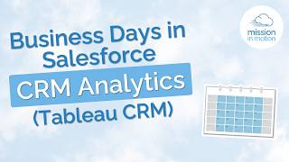 Business Days in Salesforce CRM Analytics (Tableau CRM)